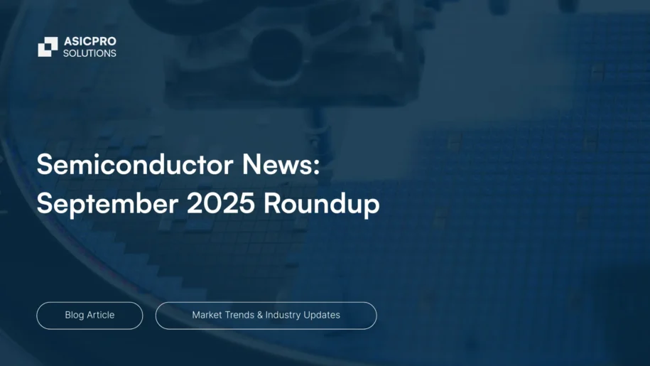 Semiconductor News September 2025 Roundup
