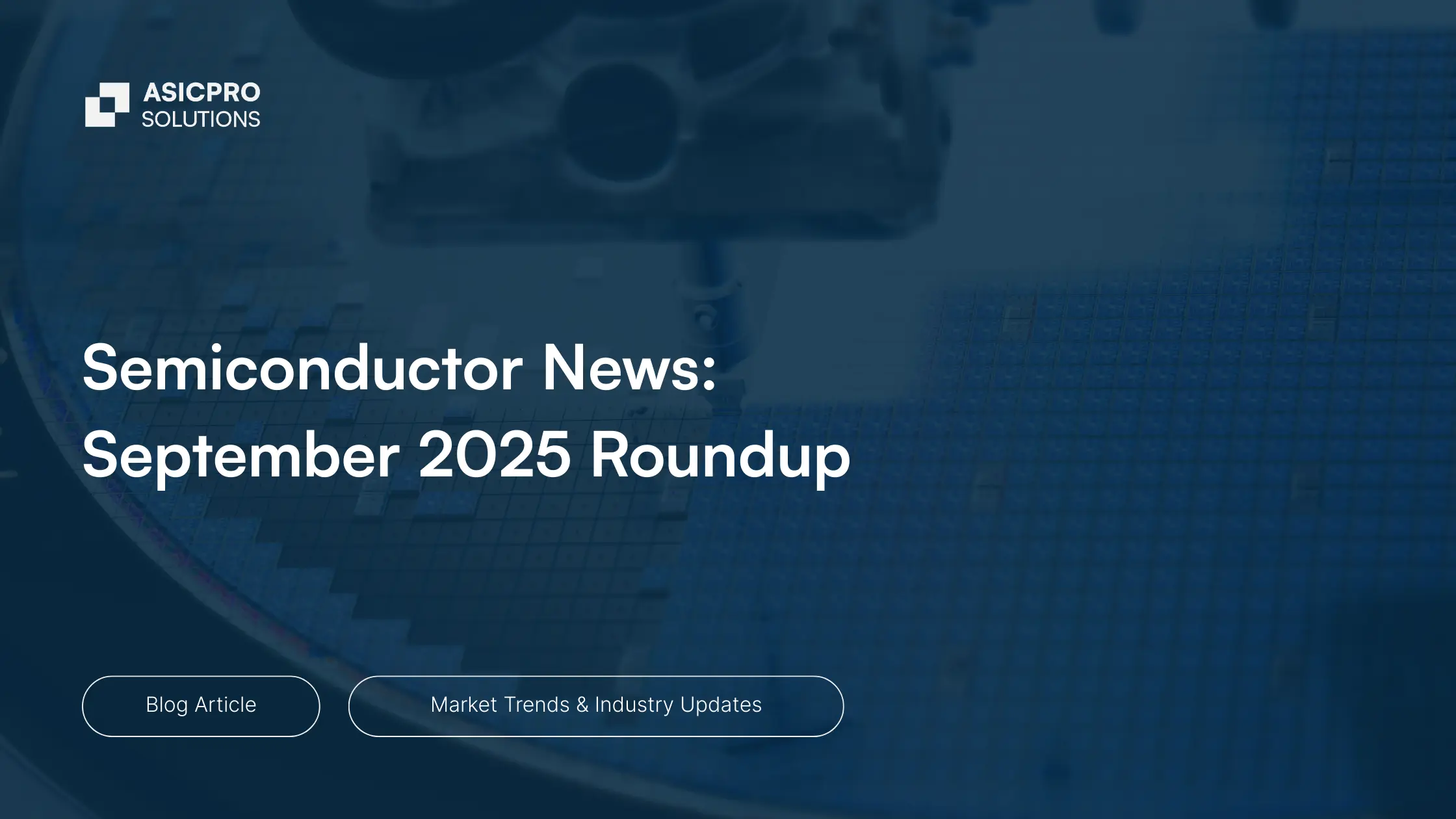 Semiconductor News September 2025 Roundup